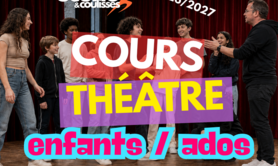 Scène et Coulisses - Cours Théâtre Enfants - Adolescents