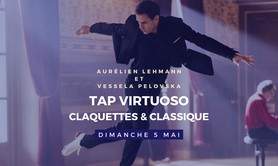 Tap Virtuoso - Claquettes & Classique 