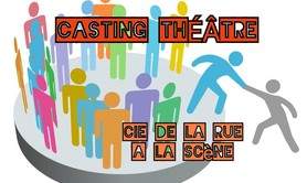 Casting théâtre comédie cie De La Rue A La Scène 