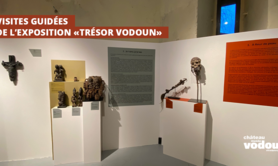 Visites guidées de l’exposition temporaire Trésor Vodoun