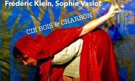 Cie Bois et Charbon - l' Histoire vraie du Petit Chaperon Rouge