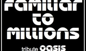 Familiar to millions tribute Oasis - revivez les concerts d'Oasis