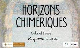 Horizons Chimériques - Hommage à Gabriel Fauré