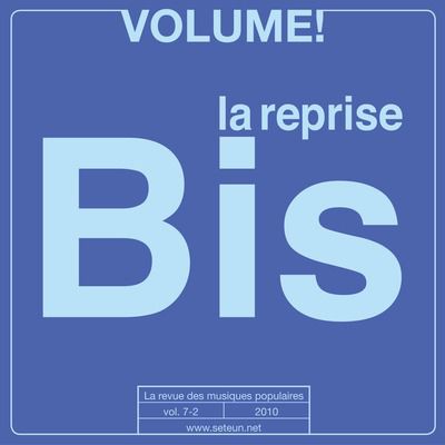 Volume ! La revue des musiques populaire - "La Reprise BIS"