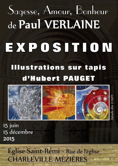 Exposition Sagesse, Amour, Bonheur de Paul VERLAINE par Hubert PAUGET
