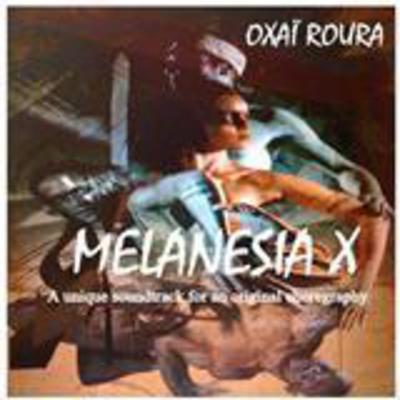 "Melanesia X": le nouvel album hors-normes d'Oxaï Roura vient de sortir!