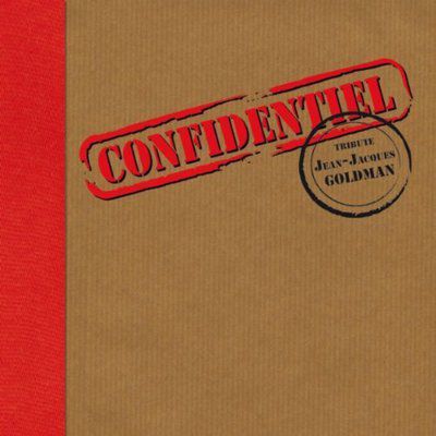 Tribute Jean-Jacques GOLDMAN - Nouvel album de CONFIDENTIEL