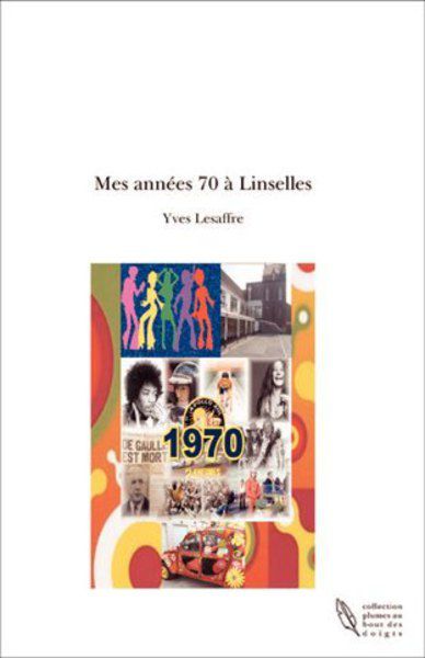" Mes années 7O à Linselles" nouvelle édition 2013