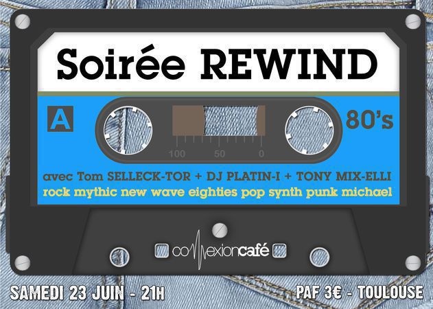 Soirée "REWIND : 80's" - TOM SELLECKTOR + DJ PLATIN-I + TONY MIXELLI