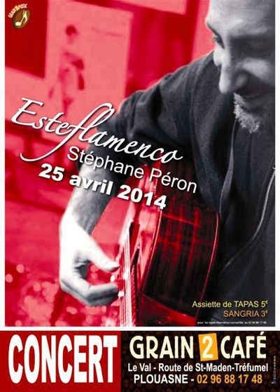 Stéphane Péron "esteflamenco" : Récital de Guitare au Grain 2 Café (Plouasne, 22) : Vendredi 25 Avril