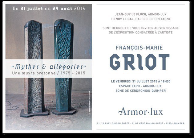 Invitation au vernissage de l'exposition rétrospective 1975 / 2015 " Mythes & Allégories " consacrée au sculpteur et peintre contemporain François-Marie GRIOT