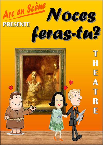 Arc en scène présente NOCES FERAS-TU ?