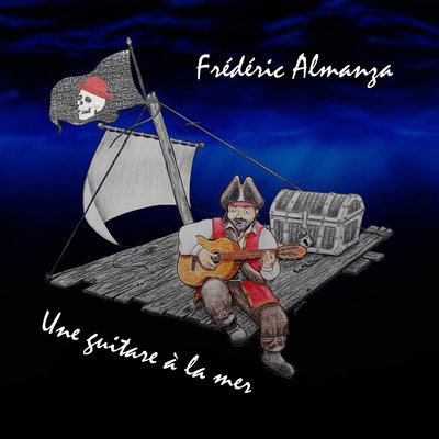 Frédéric Almanza - "Une guitare à la mer"