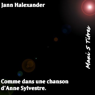 JANN HALEXANDER 'COMME DANS UNE CHANSON D'ANNE SYLVESTRE' MAXI 5 TITRES [22/09/2015]