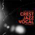 Crest Jazz Vocal