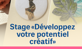 Stage Développez votre potentiel créatif