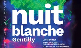 Nuit Blanche 2026 au Générateur et à Gentilly