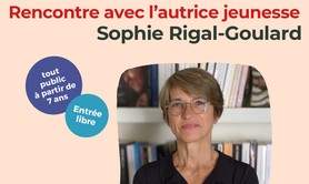 Rencontre avec l’autrice Sophie Rigal Goulard