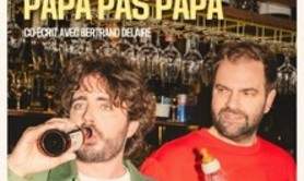 Eric et Quentin - Papa, pas Papa