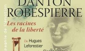 Danton et Robespierre - Les Racines de la Liberté