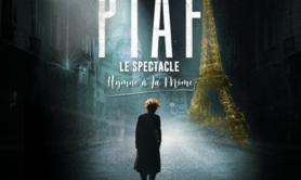 PIAF ! LE SPECTACLE Hymne à la môme