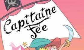 Capitaine Fée - Les Aventures d'une Fée Pirate ( Tournée )