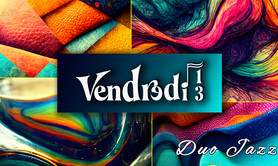 VENDREDI 13 - Duo Jazzy