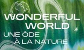 Wonderful World - Christian-Pierre La Marca - Imagé par Yann Arthus-Bertrand