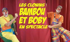 BAMBOU ET BOBY LES CLOWNS - LE SPECTACLE INTERACTIF