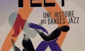 Feet - Une Histoire des Danses Jazz