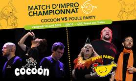 Match d’improvisation CHAMPIONNAT : Cocoon VS Poule Party