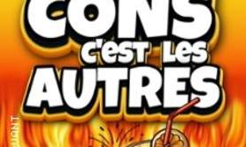 Les Cons c'est les Autres