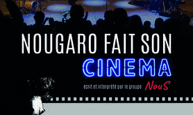 NouS - Nougaro Fait son Cinéma