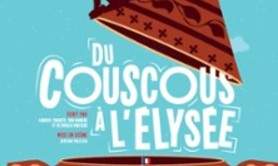 Du Couscous à L'Elysée - Théâtre Edgar, Paris