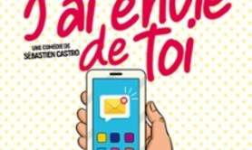 J'ai Envie de Toi - Le Grand Théâtre 3T, Toulouse