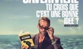 Philippe Caverivière - Tu Crois Que c'est Une Bonne Idée ? - Tournée