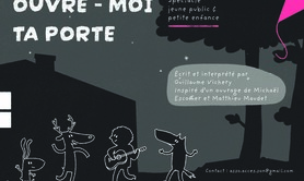 Ouvre moi ta porte - Spectacle jeune public - petite enfance
