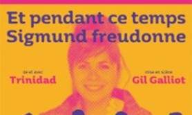 Et Pendant ce Temps Sigmund Freudonne