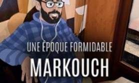 Markouch - Une Epoque Formidable -  Petit Palais de Glaces, Paris