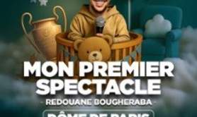 Redouane Bougheraba - Mon Premier Spectacle - Le Dôme de Paris