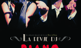 Cie Bric à Brac  - La Revue du Piano à Franges, Cabaret des Années Folles 