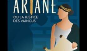 Ariane ou la Justice des Vaincus - A la Folie Théâtre, Paris
