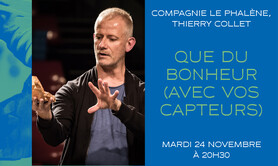 Que du bonheur (avec vos capteurs) | Compagnie Le Phalène