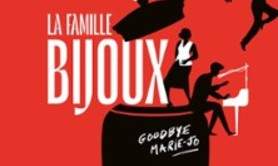 La Famille Bijoux, Goodbye Marie-Jo