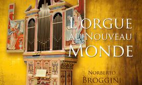 L'orgue au Nouveau Monde. Norberto Broggini. Andahuaylillas - Arsenal de Metz