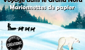Stage marionnettes de papier  Le Grand Nord  - 7, 14 ans