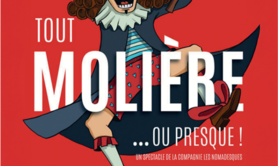 TOUT MOLIÈRE OU PRESQUE