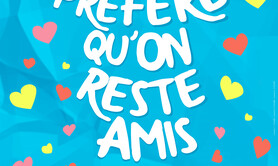 Je préfère qu’on reste amis