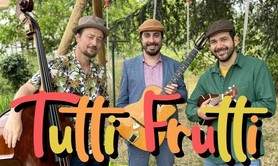 TUTTI FRUTTI
