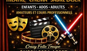 Crazy Folle Troupe - Ateliers Théâtre, Cinéma et Sabre L – et Cours professionnel